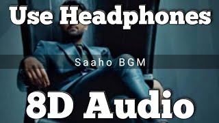 Saaho (Movie) | BGM -(8D Version)| Mass entry Bgm | Prabhas | Shraddha Kapoor