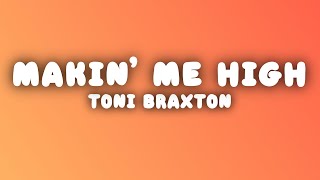 Toni Braxton - You're Makin' Me High (Lyrics)