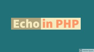 echo in PHP | PHP Tutorial | Learn PHP Programming | PHP for Beginners || echo statement in php