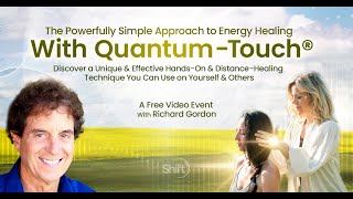 The Powerfully Simple Approach to Energy Healing With Quantum-Touch Livestream with Richard Gordon