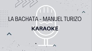 La bachata - Manuel Turizo - Karaoke