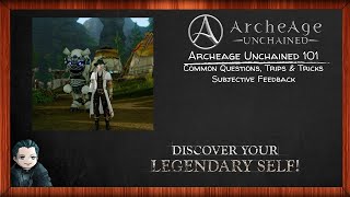 Archeage Unchained 101 - Answers, Tips, Tricks, Review