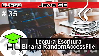 ☕#35 Curso de Java SE Lectura Escritura Binaria RandomAccessFile