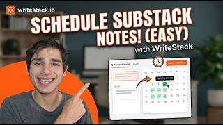 WriteStack: A Tool for Scheduling Substack Notes
