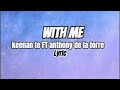 With Me(Keenan Te ft Anthony de la torre)Lyric/Eng~