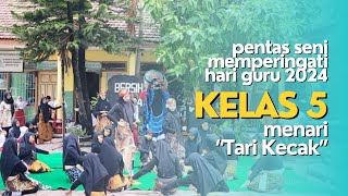 Kelas 5 - Tari Kecak (Pentas Seni Memperingati Hari Guru Nasional 2024)