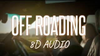 Off Roading - Khan Bhaini (8D AUDIO)