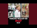 Yodeling Walmart Kid (Remix)