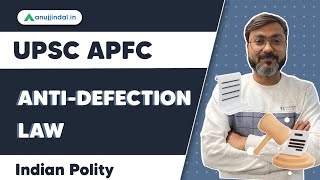 UPSC APFC | Lesson 27 | Anti-Defection Law | Indian Polity - Manish Sir