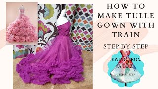 HOW TO MAKE TULLE GOWN WITH TRAIN/PATTERN MAKING