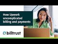 How Upwork uncomplicated billing and payments