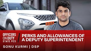 Perks \u0026 Allowances of a DSP | Sonu Kurmi | DSP 2015