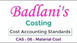 CMA : Costing : CAS 06 : Material Cost : Cost Accounting Standards