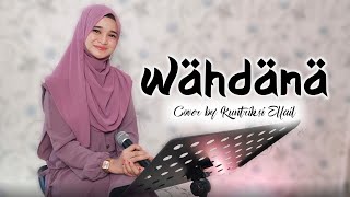 WAHDANA - Cover by Kuntriksi Ellail
