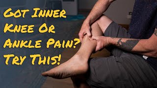 Try This For Inner Knee or Ankle Pain - Self-Massage Technique