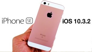 iPhone SE iOS 10.3.2 Review!