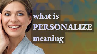 Personalize | meaning of Personalize