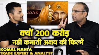 Why Akshay Kumar Films FAILS To Cross 200 CRORE? | Trade Expert Komal Nahta BEST REPLY