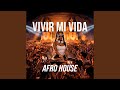 Vivir Mi Vida (AFRO HOUSE)
