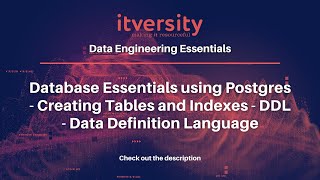 Database Essentials using Postgres - Creating Tables and Indexes - DDL - Data Definition Language