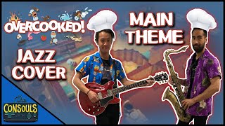 Overcooked Main Theme Jazz Cover - The Consouls