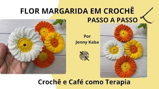 🌼FLOR MARGARIDA EM CROCHÊ- PASSO A PASSO- FÁCIL E COMPLETO🌼