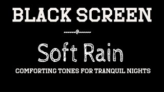 Night Rain Relax | Comforting Tones for Tranquil Nights | Black Screen