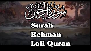 Most Relaxing Recitation of Surah Ar-Rahman (سورة الرحمن) | Quran For Sleep | Lofi Quran |