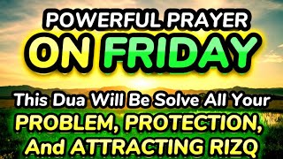 POWERFUL FRIDAY PRAYERS - Blessings Will Rain On Home - THIS BEAUTIFUL DUA THE KEY TO SOLVE PROBLEMS