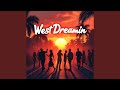 West Dreamin