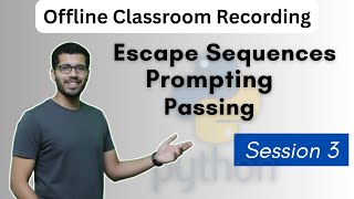 S3 - Input, Escape Sequences & Value Passing in Python | Offline Classroom Tutorial