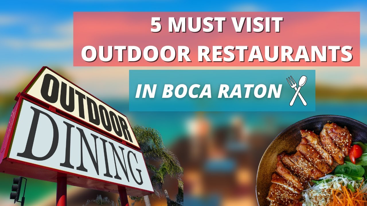 5 Must Visit Outdoor Restaurants In Boca Raton! - YouTube