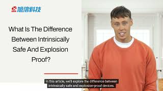 What Is The Difference Between Intrinsically Safe And Explosion Proof