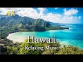 4K [Relaxing Music] The Best 4K Hawaii for Relaxation, Sleep