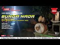 LIVE OBROG BUNGA NADA EDISI SAHUR RAMADHAN 2022 DS MALAHAYU