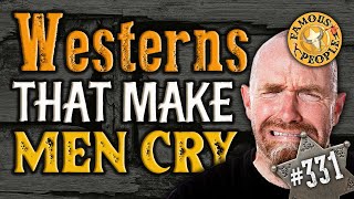 Westerns That Make Men Cry