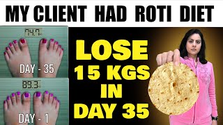 My Client Had Roti For Weight Loss | SHOCKING | She Lost 15 Kgs In 35 Days | Best Indian Diet Plan