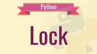 Python Tutorial - 30. Multiprocessing Lock 2019