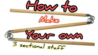 how to make 3 sectional staff by your own / 自制3节棍详解