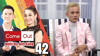 COME OUT–BƯỚC RA ÁNH SÁNG #42 FULL | Khóc ngất phận đời trôi nổi của cô đào gánh lô tô TÂN THỜI 😢