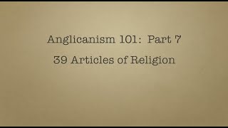 Anglicanism 101 39 Articles