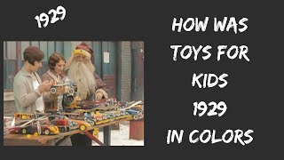 How was toys 94 years ago?  The video has been filmed in 1929 . 4K 60fps - colorized