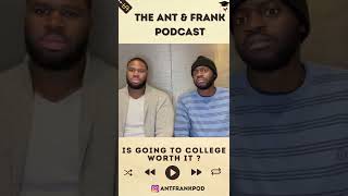 IS GOING TO COLLEGE WORTH IT? ANT & FRANK PODCAST #shorts