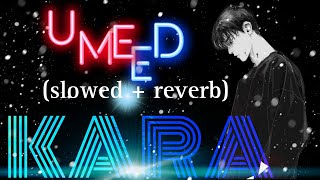 Umeed Kara (slowed+ reverb)  #fyp#learnonyoutube#goviral#sad #song #best #layrics #song #Trending