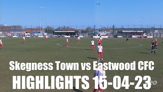 HIGHLIGHTS - Skegness Town vs Eastwood CFC (League)