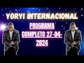 #EN VIVO PROGRAMA  -  YORYI INTERNACIONAL HOY -27-4-2024