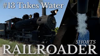 Railroader Short: #13 Takes Water