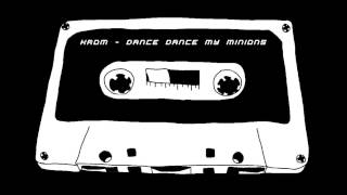 Krom - Dance dance my minions (2013-02-01)