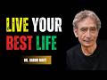 How to Reconnect with Your True Self and  Live the Life You Deserve | Dr. Gabor Maté