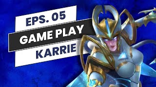 GAMEPLAY HERO KARRIE - EPS. 05